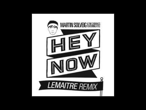 Martin Solveig & The Cataracs - Hey Now feat. Kyle (Lemaitre Remix)