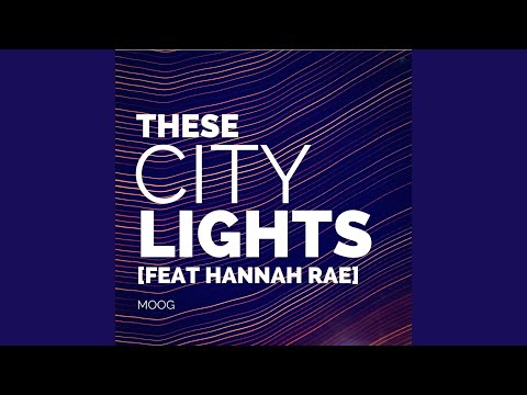 These City Lights (feat. Hannah Rae)