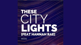 These City Lights (feat. Hannah Rae)