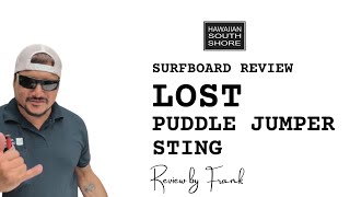 Lost Puddle Jumper StingSurfboard Review by Frank
