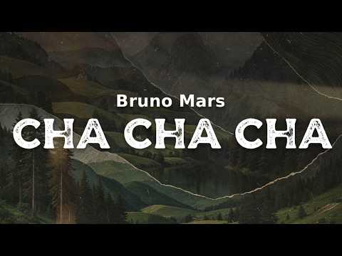 Bruno Mars - Cha Cha Cha (lyrics)