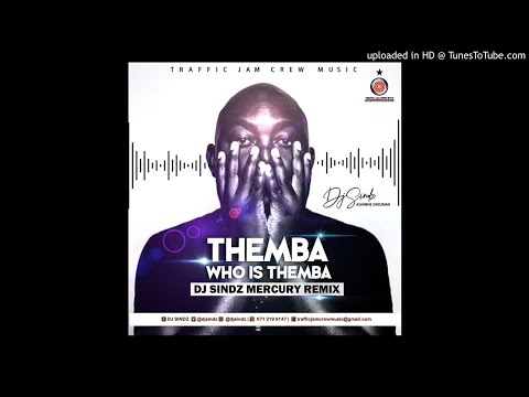 Themba - Who is Themba (DjSindz Mercury Remix)
