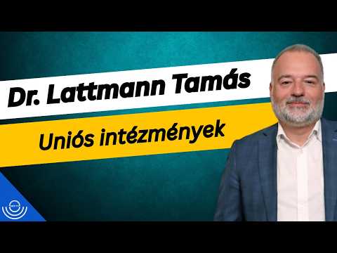 Pirkadat: Dr. Lattmann Tamás – Uniós intézmények