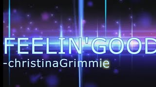 Feelin' Good lyric video- by Christina Grimmie