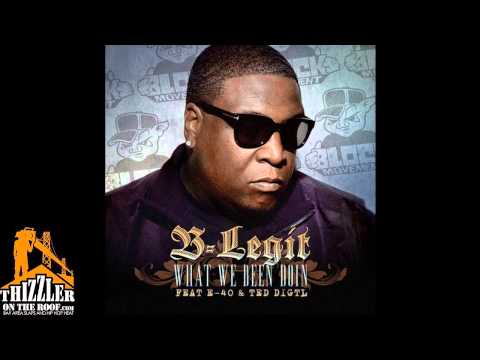 B-Legit ft. E-40 - What We Been Doin [Thizzler.com]
