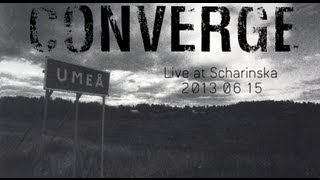 Converge - Live in Umeå 2013 06 15