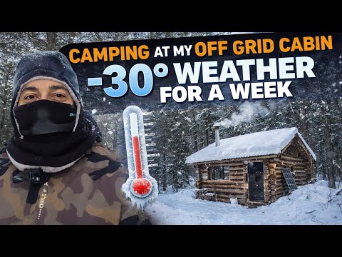 CAMPING in -30 WEATHER AT MY OFF GRID CABIN FOR A WEEK!!