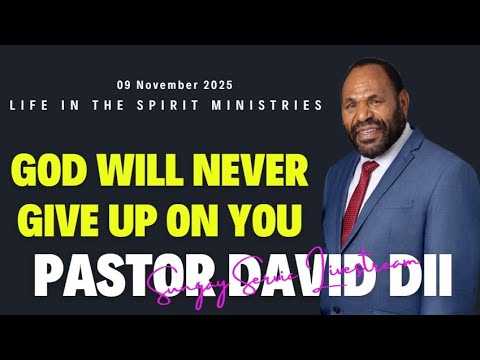 GOD WILL NEVER GIVE UP ON YOU - PASTOR DAVID DII