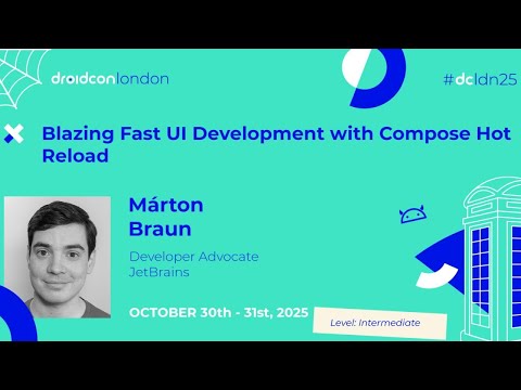 Blazing Fast UI Development with Compose Hot Reload - Márton Braun | droidcon London 2025