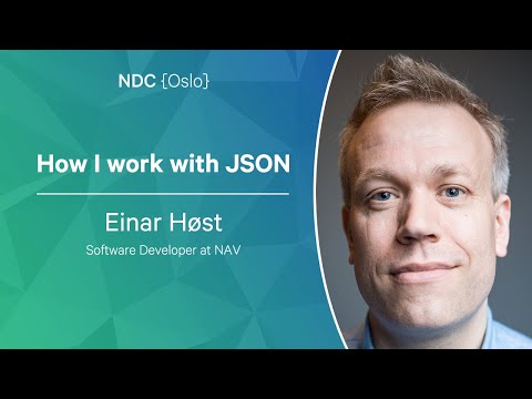 How I work with JSON - Einar Høst - NDC Oslo 2022