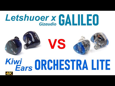 Letshuoer x Gizaudio Galileo vs  Kiwi Ears Orchestra Lite