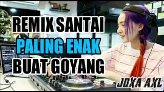 Download lagu DJ Remix Santai Paling Enak Di Dengar || By. JOXA AXL || terbaru 2021 mp3 Download lagu DJ Remix Santai Paling Enak Di Dengar || By. JOXA AXL || terbaru 2021 mp3
