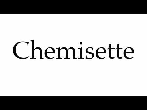 How to Pronounce Chemisette