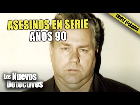 Asesinos En Serie De Los Años 90 | TRIPLE EPISODIO | Nuevos Detectives