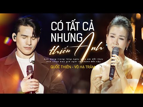 Đắm Chìm Cảm Xúc - Quốc Thiên & Võ Hạ Trâm Cover "Có Tất Cả Nhưng Thiếu Anh, Ta Còn Thuộc Về Nhau"