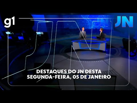 Jornal Nacional: Veja os destaques do JN desta segunda-feira, 05 de janeiro