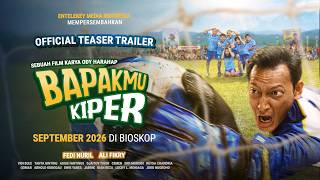 Official Teaser Trailer - Bapakmu Kiper - Tayang 3 September 2026
