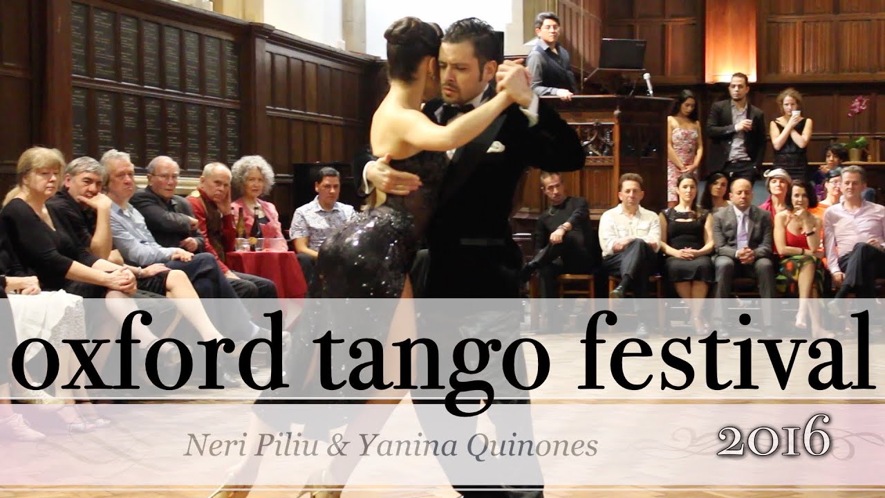 Oxford Tango Festival 2016 - Neri Piliu & Yanina Quinones (1/2)