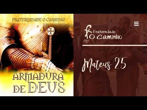 Mateus 25 - Fraternidade o Caminho