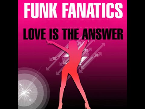 Funk Fanatics Feat Peyton - Love Is The Answer (Freemasons Edit) (2009)