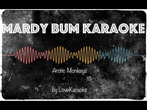 Mardy Bum Karaoke | Arctic Monkeys