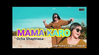 Download lagu [ORIGINAL KARAOKE ] Ocha Sheptriasa - Mama Karo || Kam Ateku Jadi Karaoke || Lagu Karo Viral mp3