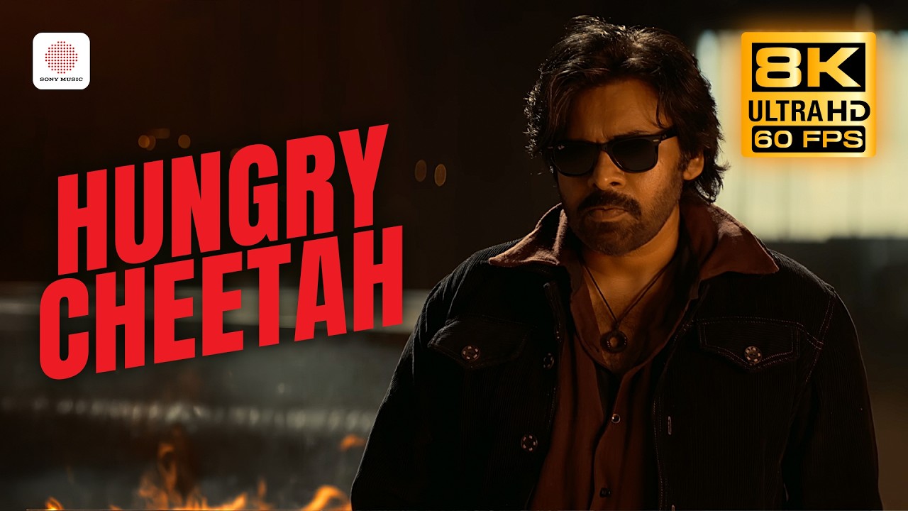 Hungry Cheetah 8K 60 FPS Video Song | They Call Him OG | Pawan Kalyan | Thaman S