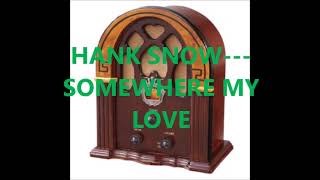 HANK SNOW   SOMEWHERE MY LOVE