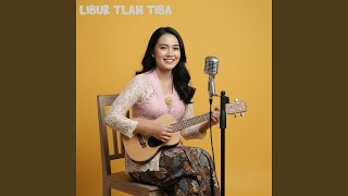 Download lagu Libur Tlah Tiba mp3