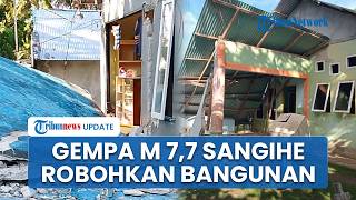 Dampak Guncangan Gempa Bumi M 7,7 di Sangihe Sulut, Bangunan Semi-permanen Rusak dan Roboh
