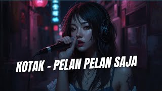 Download lagu KOTAK - PELAN PELAN SAJA (Cover) SLOW ROCK mp3