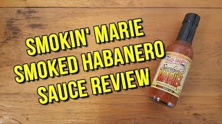 Smokin' Marie - Smoked Habanero Sauce review