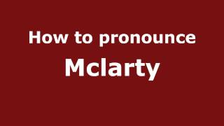 How to pronounce Mclarty