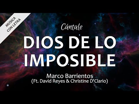 C0359 DIOS DE LO IMPOSIBLE - Marco Barrientos Ft. David Reyes & Christine D'Clario (Letra)