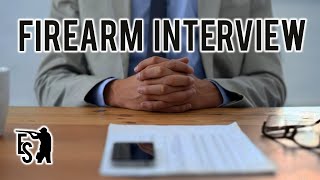 What To Expect From Your Firearms Interview