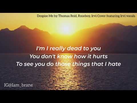 Thomas Reid, Rxseboy, Ivri - Despise Me (Cover)