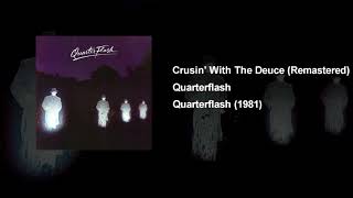 Crusin' With The Deuce - Quarterflash (Remastered)