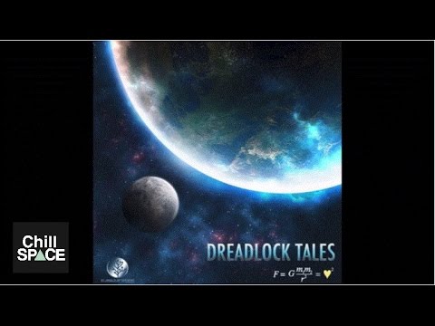 Dreadlock Tales - Nataraja | Chill Space