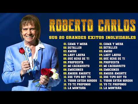 ROBERTO CARLOS | SUS MEJORES CANCIONES – GRANDES ÉXITOS INOLVIDABLES (35 ÉXITOS ROMÁNTICOS)