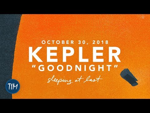 Video thumbnail for October 30, 2018: Kepler - Goodnight