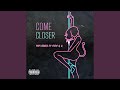 Come Closer (feat. Dide & Q)