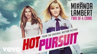 Miranda Lambert - Two of a Crime (Audio)