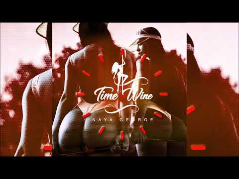 Naya George - Time To Wine "2018 Soca" (Trinidad)