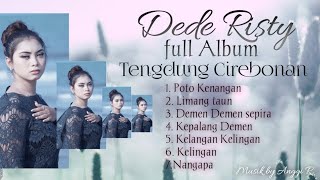 Download lagu DEDE RISTY - FULL ALBUM COVER TENGDUNG CIREBONAN - official musik Video mp3