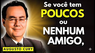Se você tem POUCOS ou NENHUM AMIGO, Provavelmente Possui Estes 4 Traços RAROS | AUGUSTO CURY
