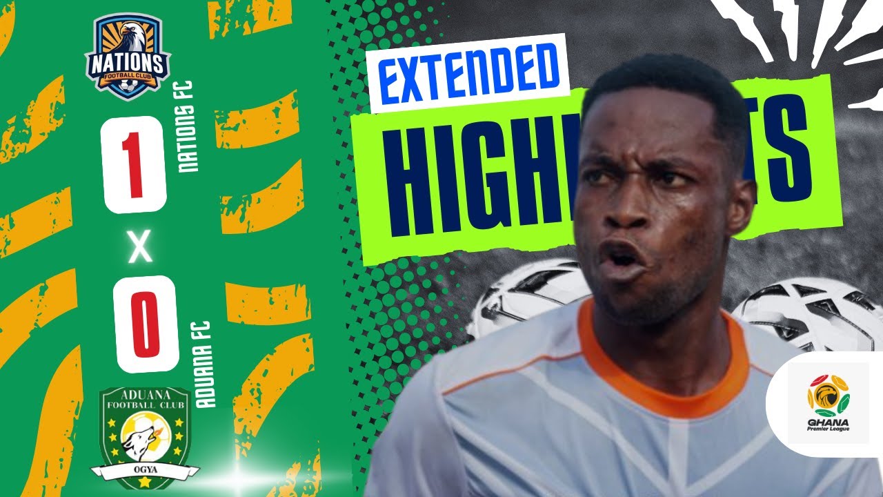 Nations vs Aduana Stars Highlights