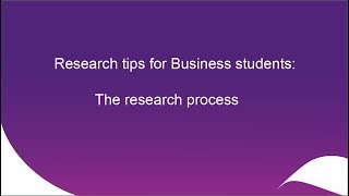 Research Tips for Business students - The Research Process