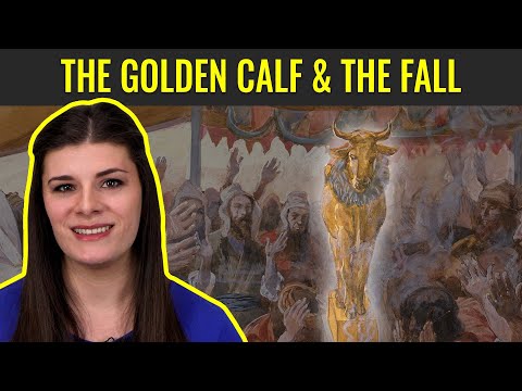 Parallels Between the Golden Calf and the Fall (Week 18, Part 5/6) Exodus 24; 31–34 | Apr 25 - May 1
