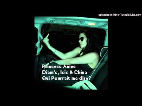 Princess Aniès , Diam's, Isis & China - Qui Pourrait Me Dire ? by @YoanDelipe
