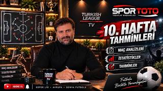 SPOR TOTO 10. HAFTA TAHMİNLERİ⚽15 MAÇ ANALİZİ | Tekler, Sürprizler, İstatistikle